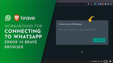 "Connecting to WhatsApp" Error | Brave Browser Workaround