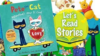 Pete the Cat Valentine's Day is Cool - Children's Stories Read Aloud for Kids - by James D