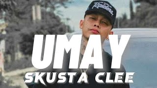 UMAY - Skusta Clee (Lyrics)