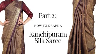 Part 2: How to Drape a Kanchipuram Saree | Silk Saree | How to Wear Saree for Beginner | Tia Bhuva