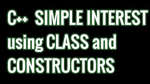 C++ class program to find simple interest using constructors