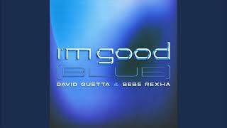 I'm Good (Blue) by David Guetta \u0026 Bebe Rexha (CLEAN) | 1 HOUR!