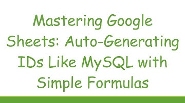 Mastering Google Sheets: Auto-Generating IDs Like MySQL with Simple Formulas
