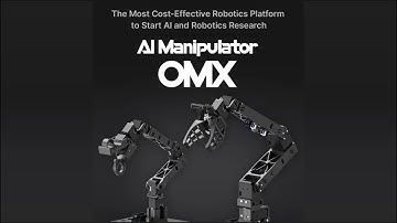 AI MANIPULATOR #5: Entry-Level Physical AI Manipulator, OMX