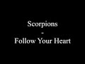 Scorpions - Follow Your Heart (Lyrics)