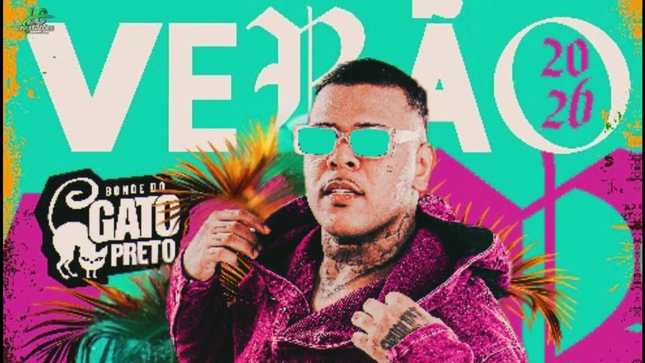 BONDE DO GATO PRETO   CD COMPLETO VERÃO 2026 MÚSICAS ATUALIZADAS