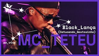 Mc Teteu - Black Lança (Catucando Gostosinho) - Ao Vivo no Estúdio Showlivre 2023