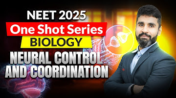 Complete NEURAL CONTROL AND COORDINATION in One Shot 🔥I Ankit Chippi Sir I NEET 2025 I Mission 720