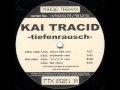 Kai tracid  tiefenrausch asys remix