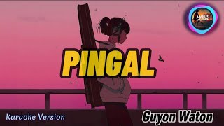 Guyon Waton - Pingal (Karaoke)