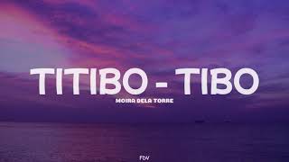 Moira Dela Torre - Titibo - Tibo (Lyrics)