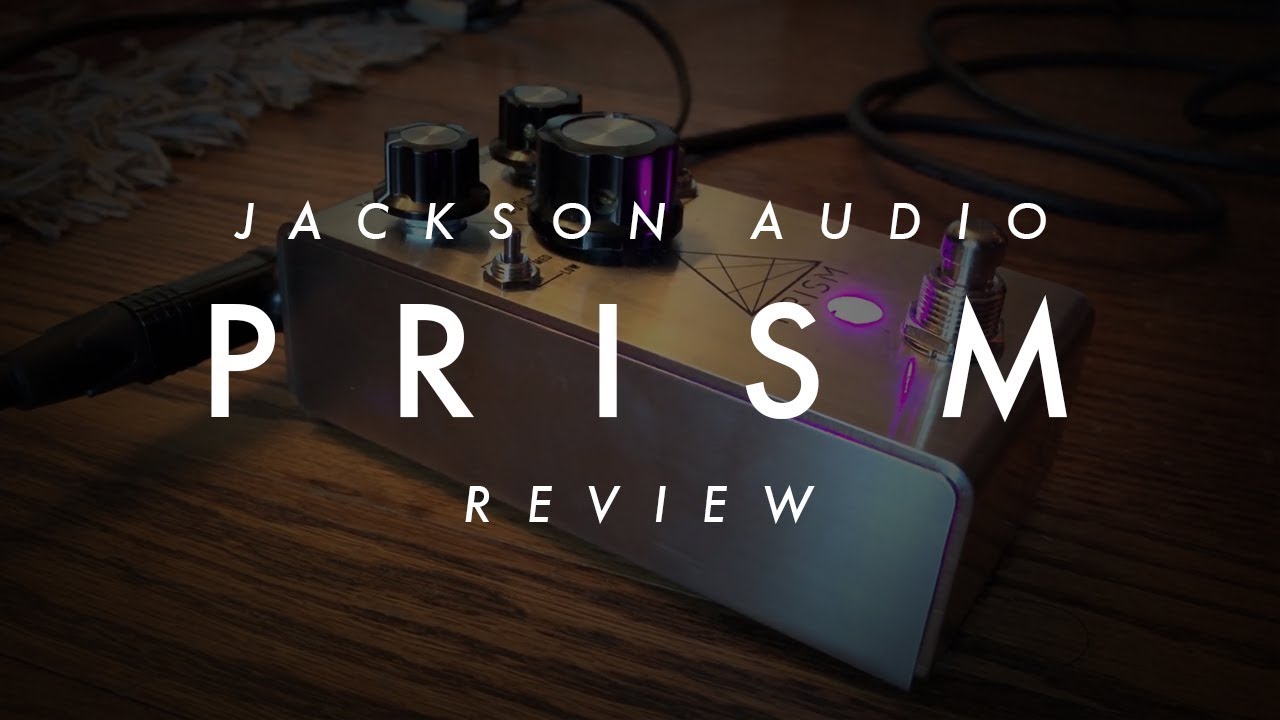 Jackson Audio Prism Guitar Pedal Review YouTube
