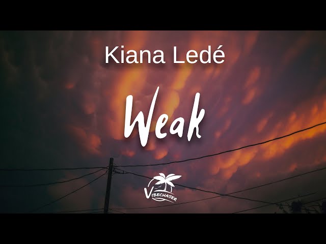 Kiana Ledé - Weak (lyrics) I get so weak in the knees, I can hardly speak class=