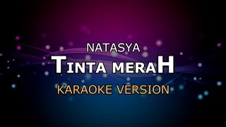 NATASYA - TINTA MERAH | KARAOKE HD BY GLITZ