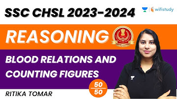 Blood Relations and Counting Figures | Reasoning | Live Test | SSC CHSL 2023-24 | Ritika Tomar