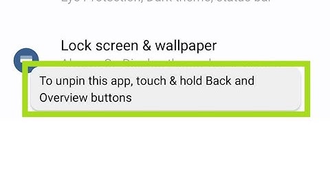 To Unpin This App Touch And Hold Back And Overview Buttons Problem?