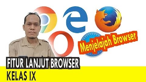 FITUR LANJUT BROWSER KELAS IX