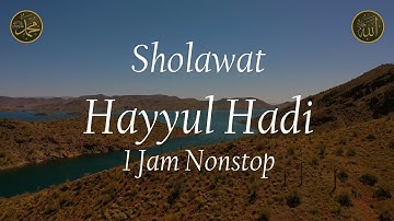 Sholawat Hayyul Hadi 1 Jam Nonstop