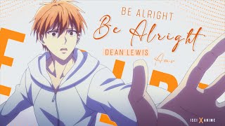Be Alright - [AMV]  -  Anime MV