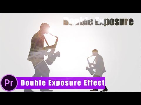 How To Create Double Exposure  Video Effect In Adobe Premiere Pro Cc - New Tutorial 