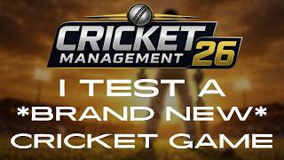 I Played a *BRAND NEW* Cricket Game (Cricket Management 26)