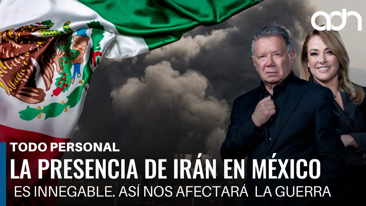 La presencia de Irán en México es innegable, así afectará la guerra a nuestro país I Todo Personal