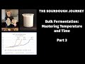 Bulk Fermentation : Mastering Temperature and Time - Part 3