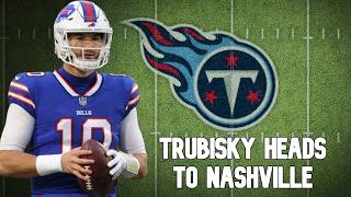 Tennessee Titans Land Mitch Trubisky In Free Agency! Solid Back Up QB?