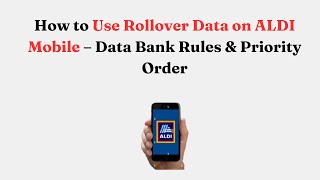 How to Use Rollover Data on ALDI Mobile – Data Bank Rules & Priority Order