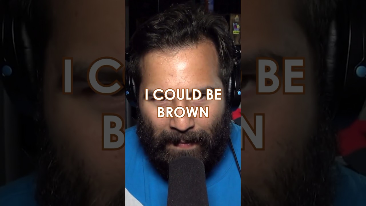 I COULD BE BROWN…
