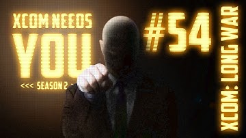 XCOM Needs You #54 Season 2 - Long War 14 Mod