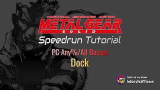Metal Gear Solid Speedrun Tutorial - PC Any%/All Bosses - Dock