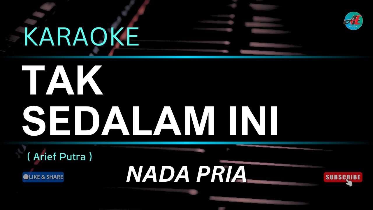 KARAOKE TAK SEDALAM INI ( Arief putra ) Nada PRIA