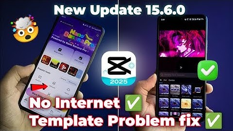 CapCut New Update 15.6.0 | Internet Problem Fix | Template Not Showing Solution
