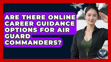Are There Online Career Guidance Options for Air Guard Commanders? - Air Guard Commanders