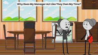 Why Does My Manager Act Like They Own My Time?