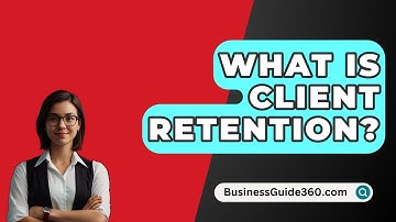 What Is Client Retention? - BusinessGuide360.com