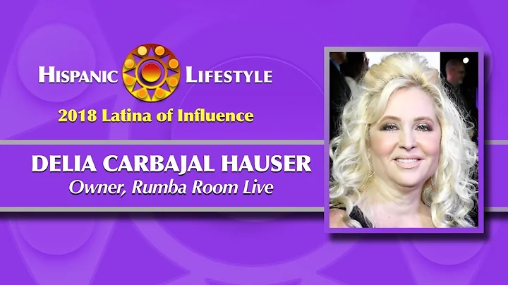 2018 Latina of Influence  - Delia Carbajal Hauser