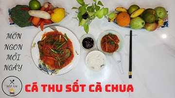 Cá Thu Sốt Cà Chua - Mackerel with Tomato Sauce | Bếp ấm - Món ngon mỗi ngày! #8