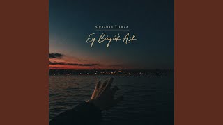 Ey Büyük Aşk