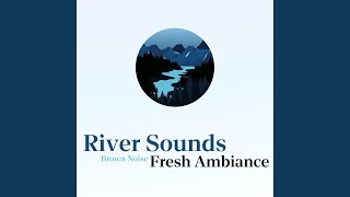 Babbling Brook, Brown Noise (Loopable)