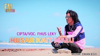 Tebe HUSAR KAIT MALU💕 Fhus Leky // Musik/Video Official. 