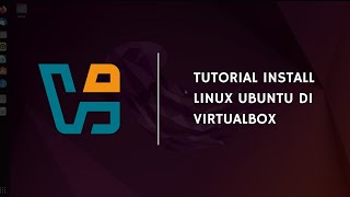 Cara Install Linux Ubuntu di VirtualBox | VirtualBox Tutorial