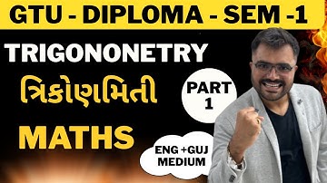 GTU - DIPLOMA - SEMESTER -1 - MATHS -  TRIGONOMETRY - LECTURE -1