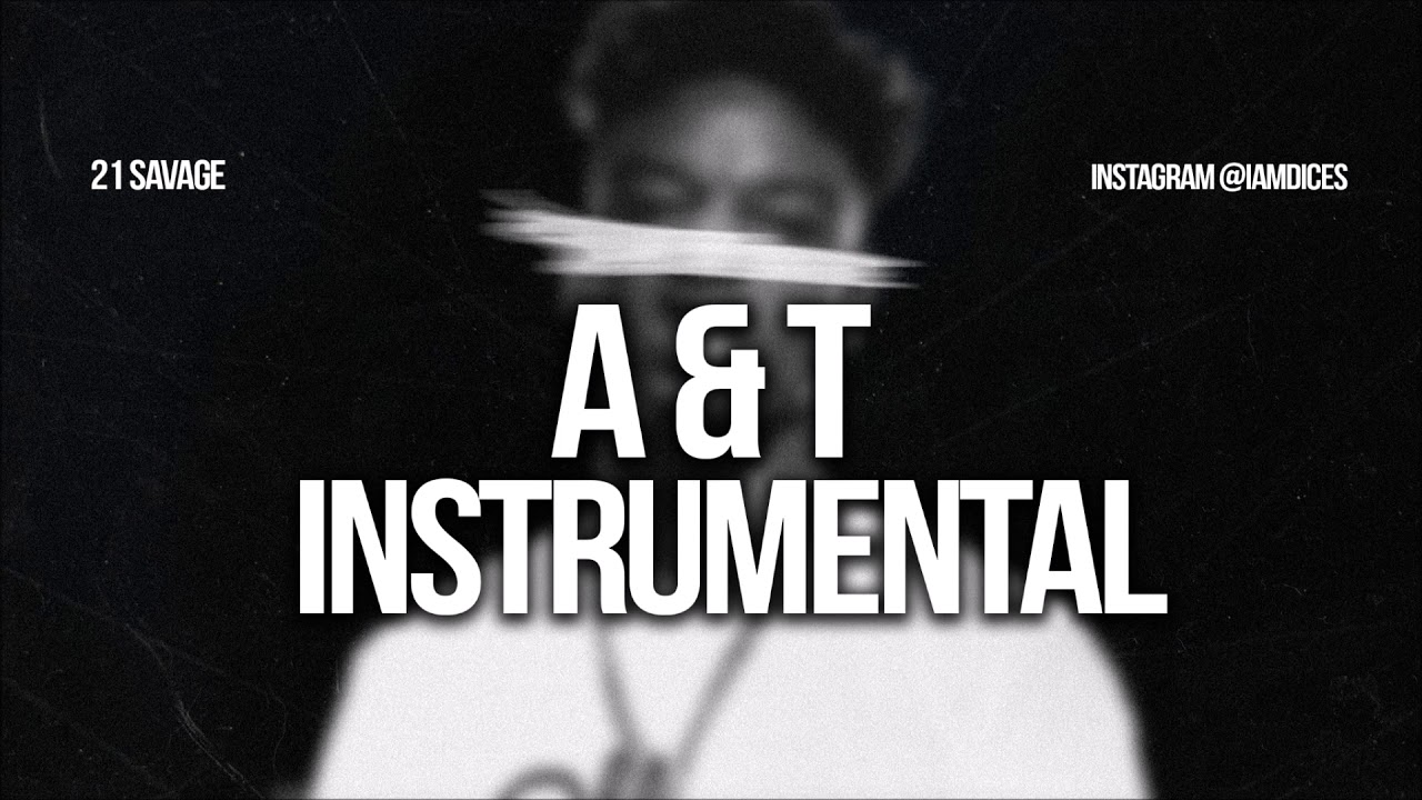 21 Savage "A&T" Instrumental Prod. by Dices *FREE DL*