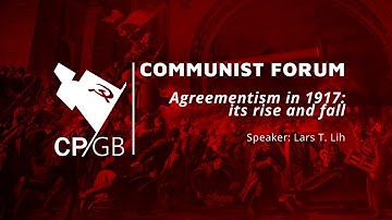 Lars T. Lih - Agreementism in 1917: its rise and fall