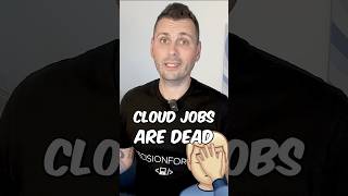 Cloud Jobs are Dead | My Honest Thoughts on the Cloud Job Market