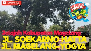 🔴JELAJAH KABUPATEN MAGELANG DARI JL. SOEKARNO HATTA MENUJU SIMPANG JL. MAGELANG YOGYAKARTA. (VLOG)