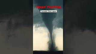 Texas Twister: Tornado Time Lapse #Shorts #Tornado  #Storm #Explore #Subscribe