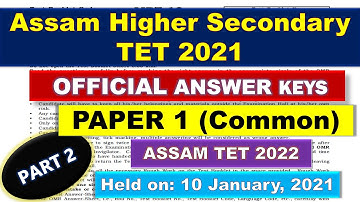 ANSWER KEYS of Assam Higher Secondary TET January, 2021 PAPER I (Part 2) || Series A ||
